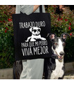 Tote bag Trabajo duro para que mi perro viva mejor