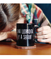 Taza con mensaje Una lloradita y a seguir